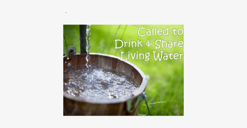 Called To Drink & Share Living Water - Dig The Well Before You Re Thirsty Quote, transparent png #4230263