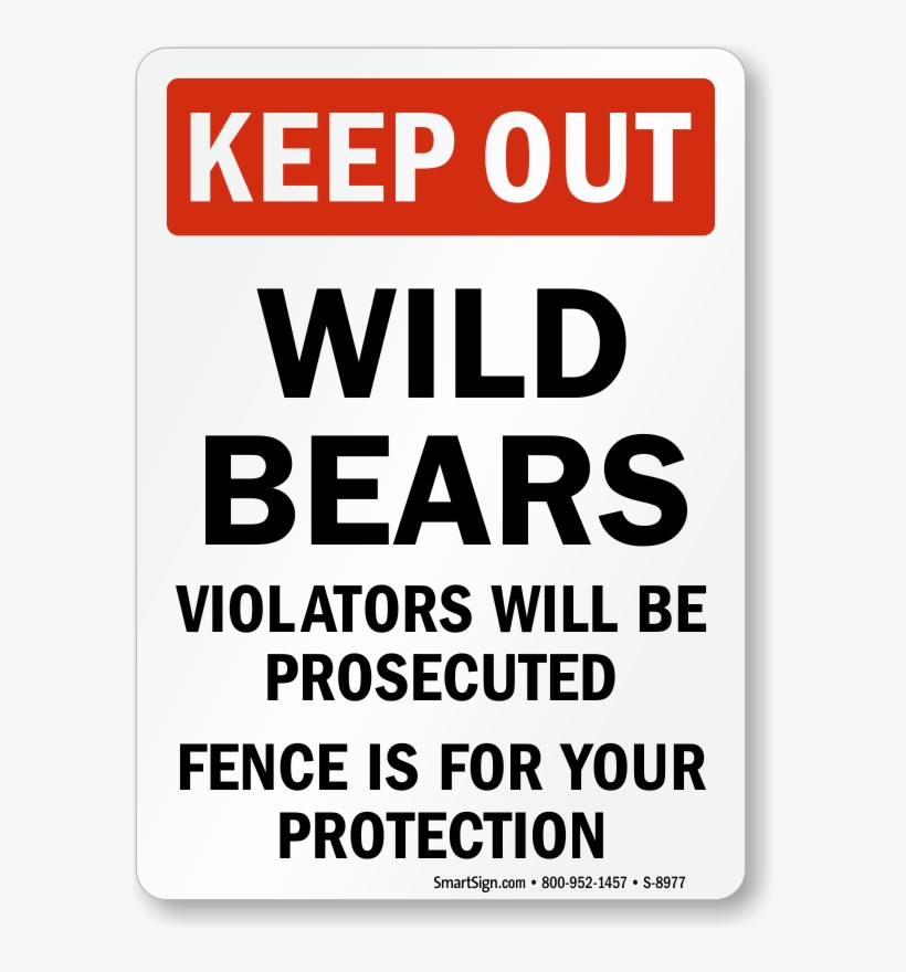 Keep Out Wild Bears, Violators Prosecuted Sign - Wild Bear Sign, transparent png #4233140