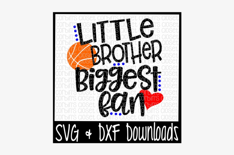 Basketball Brother Svg * Basketball Svg * Little Brother - Little Sister Biggest Fan Basketball, transparent png #4239194