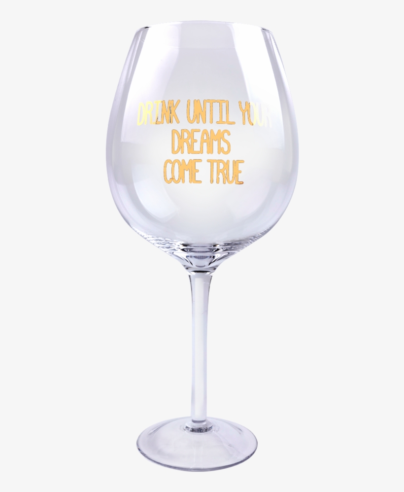 Xl Wine-ism Wine Glass With Printed Text Drink Until - Wine, transparent png #4239980
