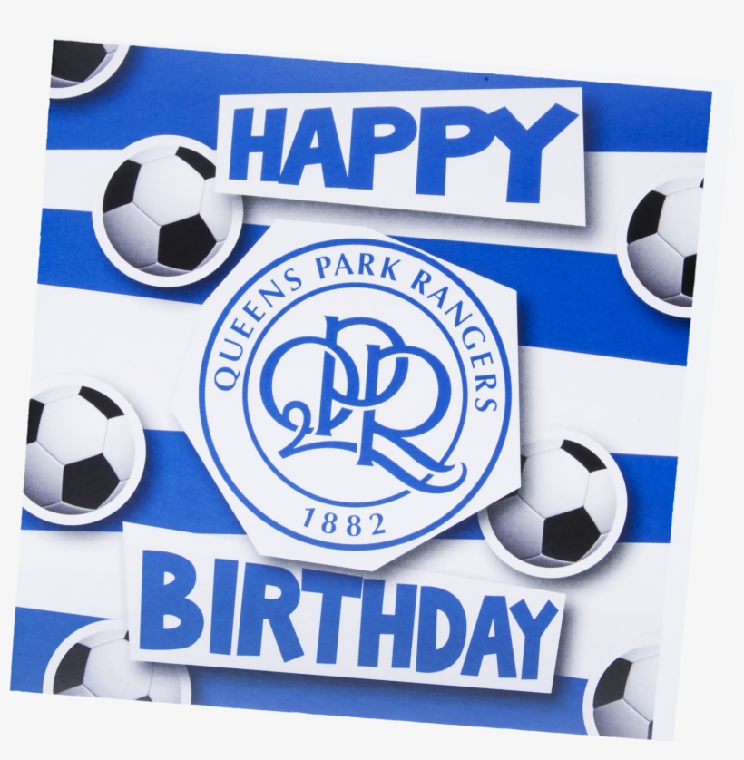 Birthday - Happy Birthday From Qpr, transparent png #4240112