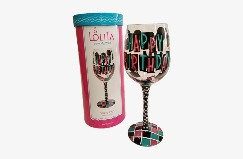 Happy Day Wine Glass By Lolita - Lolita Happy Birthday Wine Glass, transparent png #4245210