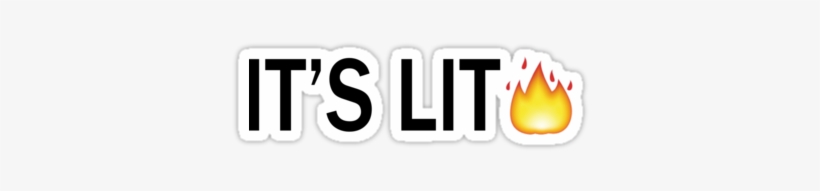 "it's Lit Fire Emoji" Stickers By Jennaannx11 Redbubble - Its Lit Emoji Png, transparent png #4257890