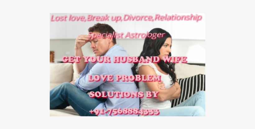 Husband Wife Love Problem Solution Baba Ji 91-7568884333 - Wrong Partner In Marriage And How To Avoid Them: Step, transparent png #4259923