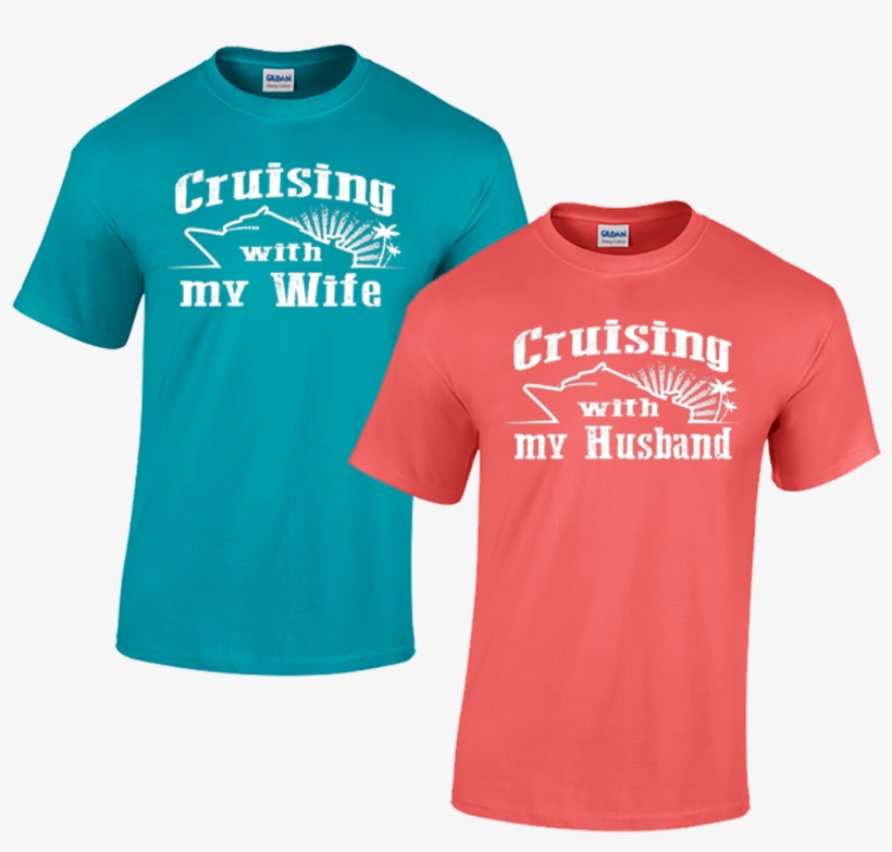 Cruising With My Wife - Cruise Shirts For Couples, transparent png #4263601
