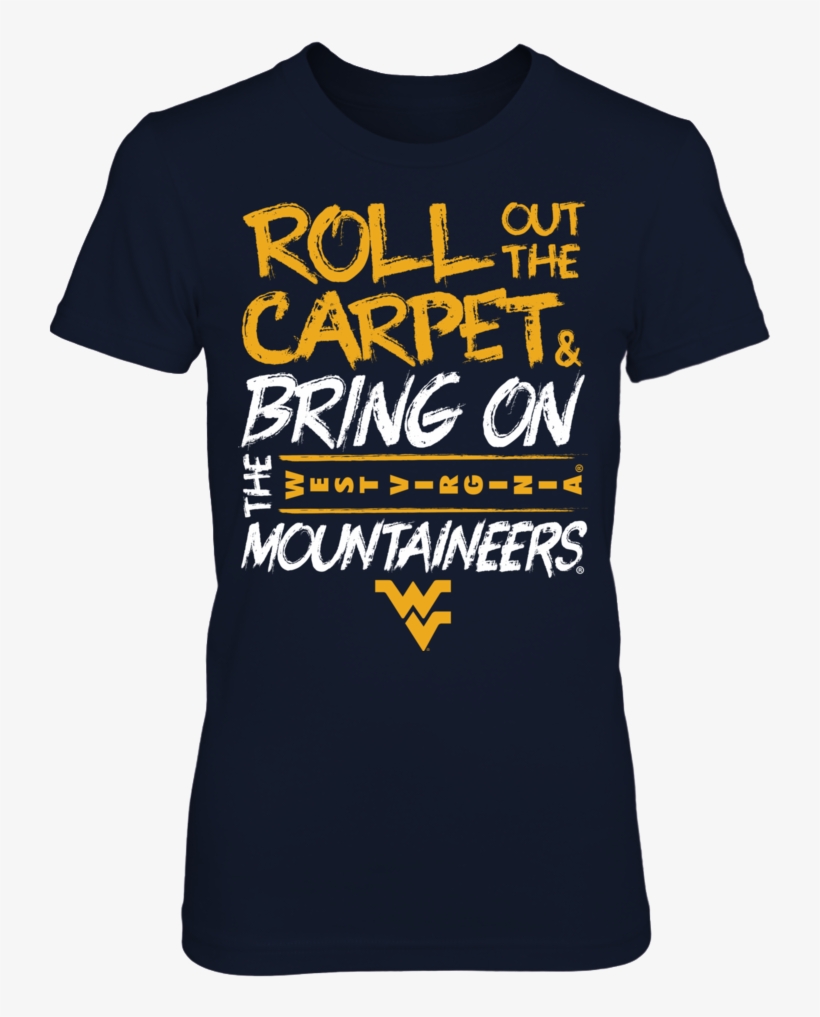 Roll Out The Carpet And Bring On The West Virginia - Die Hard Lsu Fan, transparent png #4271478