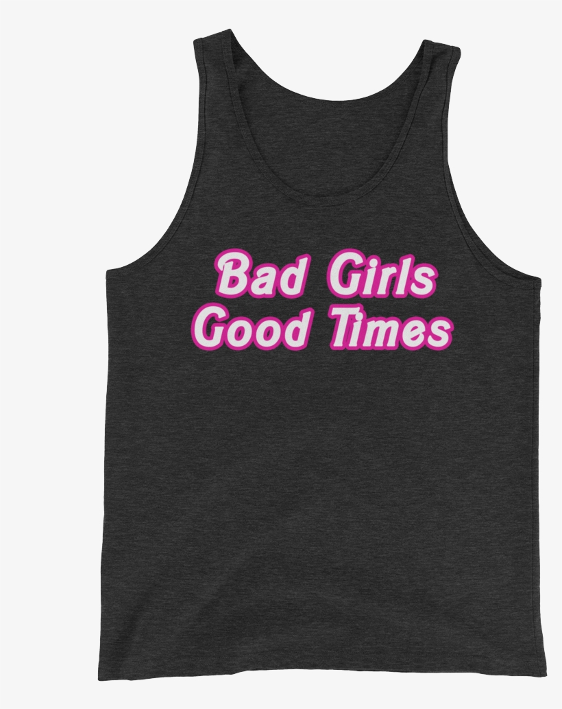 Bad Girls Good Times Tank - Top, transparent png #4274277