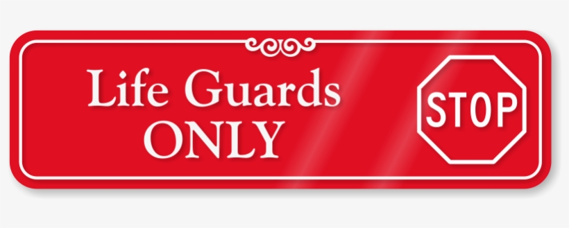 Life Guards Only With Stop Symbol Sign - No Soliciting Do Not Knock, transparent png #4293909