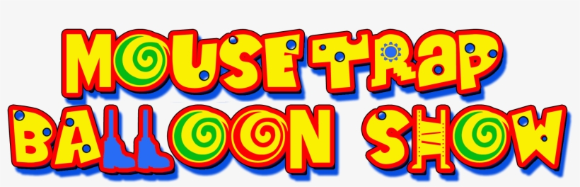 Balloon Mousetrap Show Oxfordshire, Northamptonshire, - Graphic Design, transparent png #4302086
