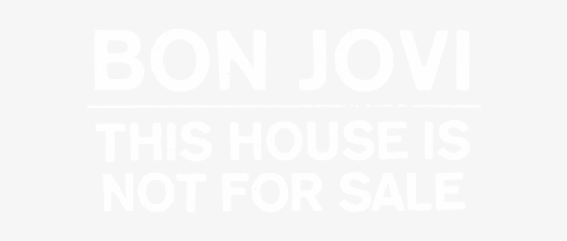 This House Is Not For Sale - Bon Jovi Tour 2019, transparent png #4317443