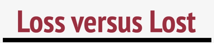 Loss Or Lost - Word, transparent png #4374900