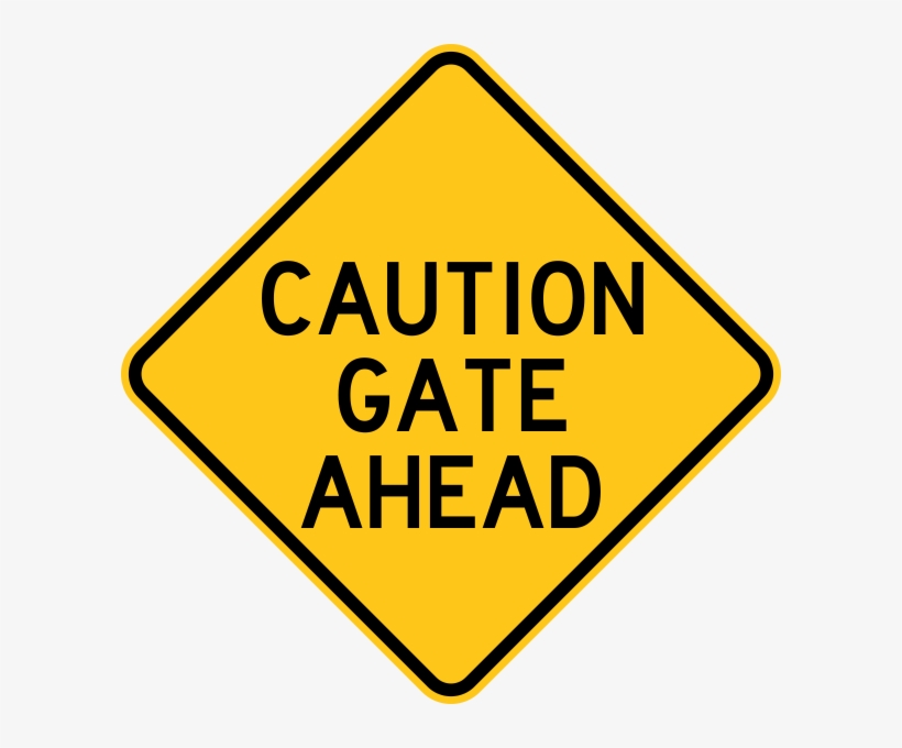 Caution Gate Ahead Warning Trail Sign Yellow - Road Work Ahead Sign, transparent png #4377959