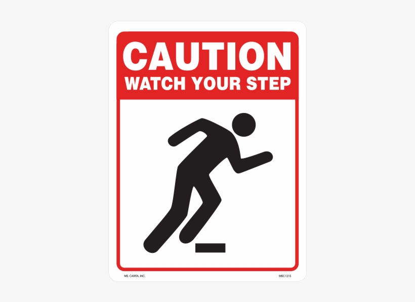 caution-watch-your-step-industrial-styrene-sign-watch-your-step-png