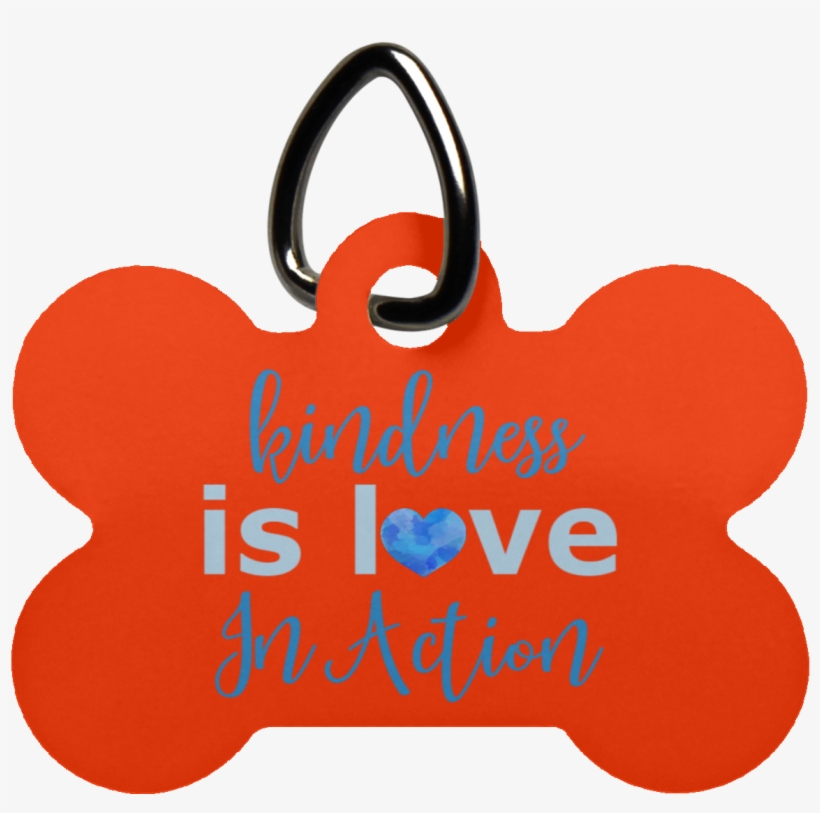 Kindness Is Love In Action Dog Bone Pet Tag - Pet Tag, transparent png #4396451