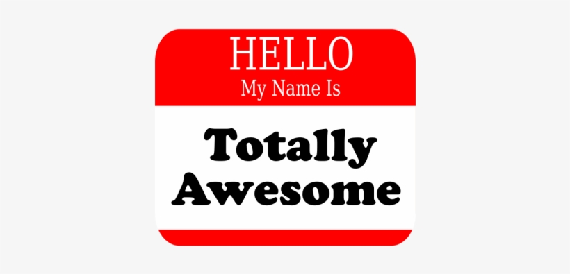 Hi My Name Is Totally Awesome - Tote Bags, transparent png #448722