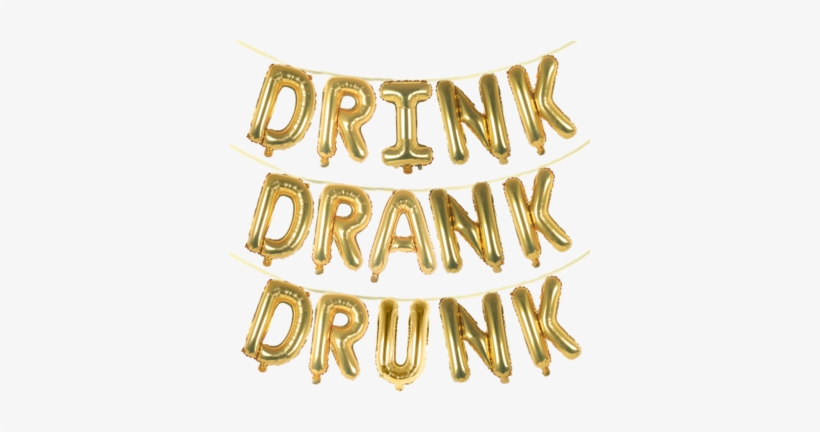 Drink Drank Drunk Balloon Banner Set Party Bachelorette - Drink, transparent png #4407260