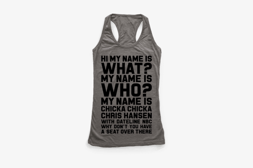 My Name Is Chicka Chicka Chris Hansen Racerback Tank - Brother May I Have Lamp Meme, transparent png #4421497