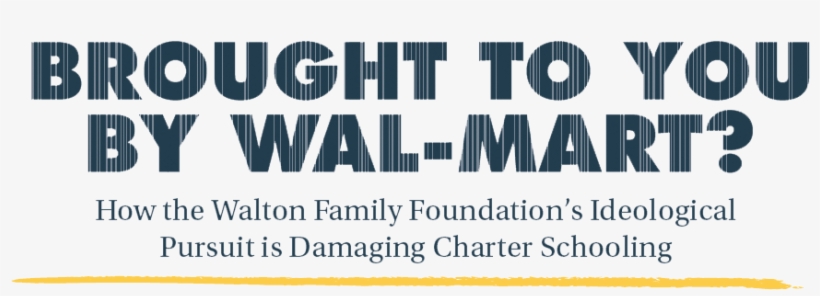 Brought To You By Wal-mart How The Walton Family Foundation's - Brought To You By Transparent, transparent png #4424073