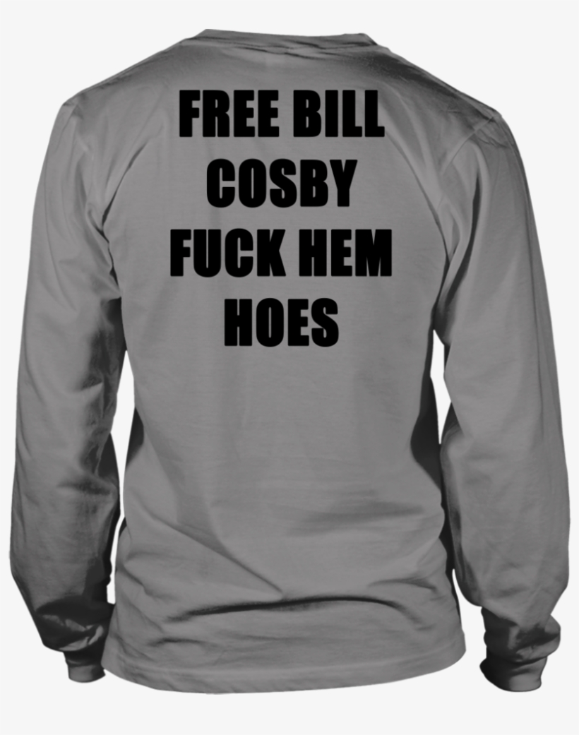 Free Bill Cosby Fuck Them Out Shirt - Free Bill Cosby Fuck Them Hoes, transparent png #4426155