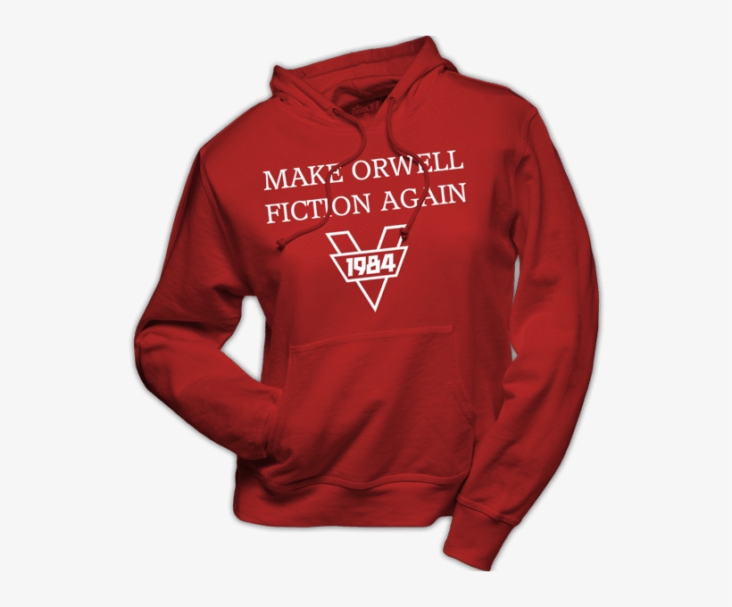 Hoodie Make Orwell Fiction Again - Hoodie, transparent png #4426445