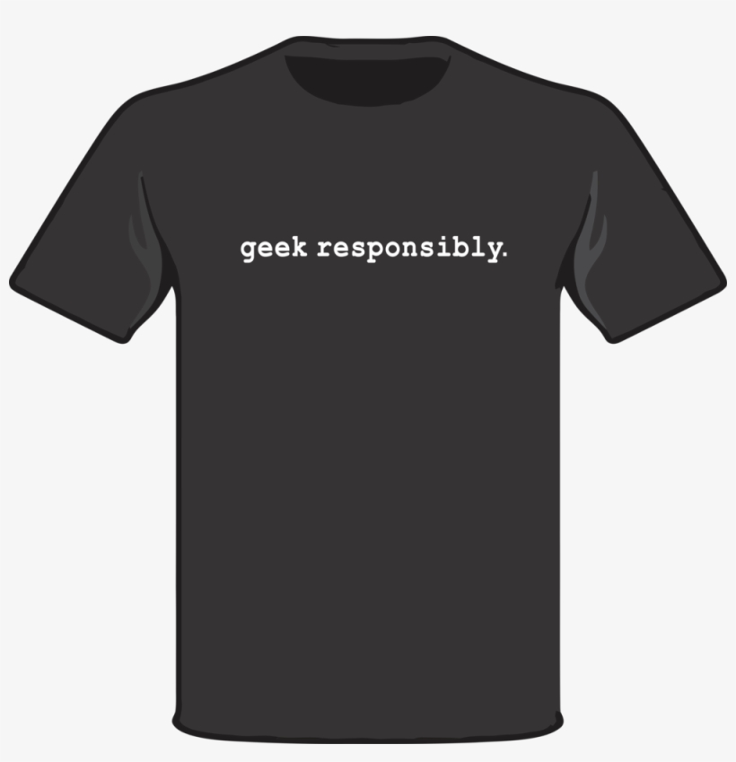 Geek Responsibly T-shirt, transparent png #4447953
