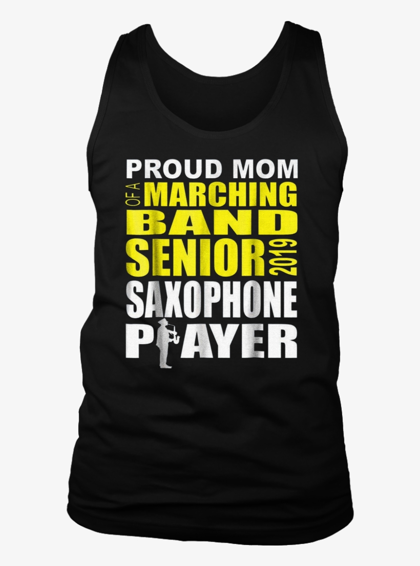 Marching Band Saxophone Proud Mom 2019 Senior T-shirt - My Uncle Is A Wrestler Baby Shirt, transparent png #4499887