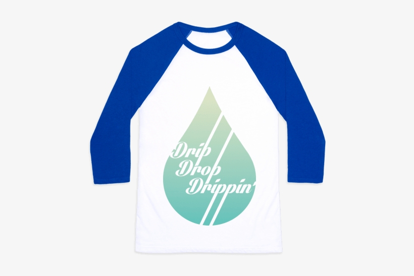 Drip Drop Drippin' Baseball Tee - Pliã Chassã Jetã All Day Raglan: Funny Workout Raglan, transparent png #456820