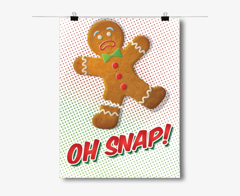 Gingerbread Man - Inspired Posters Oh Snap! - Gingerbread Man Poster, transparent png #457299
