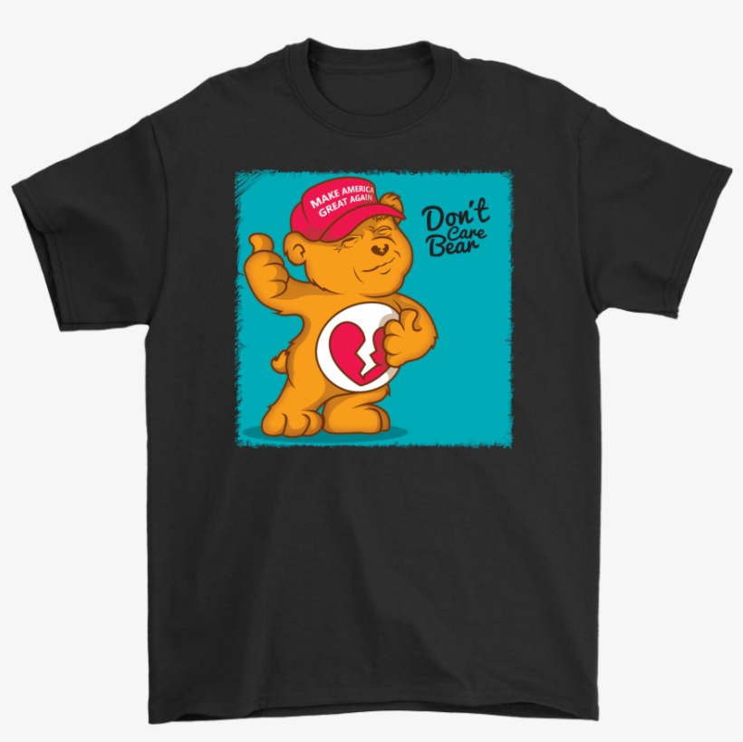 Don't Care Bear Maga Trump - Two Lost Souls Swimming In A Fishbowl T Shirt, transparent png #4513121
