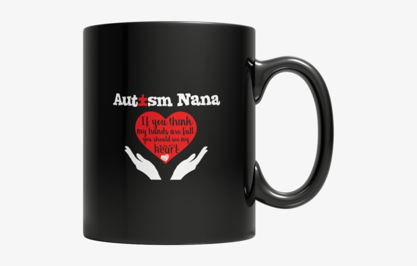 Autism Nana 11 Oz Black Ceramic Mug - Nwo Mug, transparent png #4543404