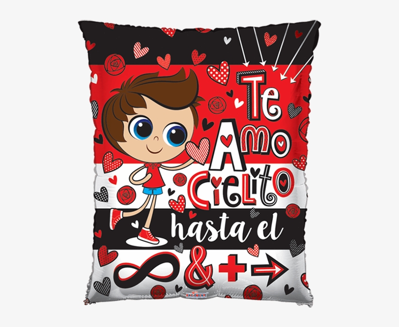 Globo Te Amo Cielito Hasta El Infinito Y Mas Allá - Cushion, transparent png #4563499