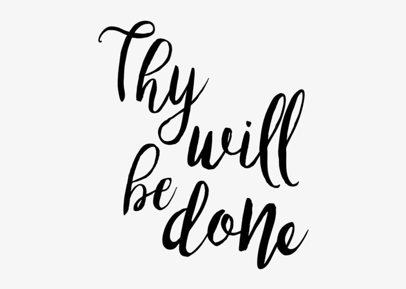 Transparency / Overlay For Personal Use - Thy Will Be Done Quote, transparent png #4603348