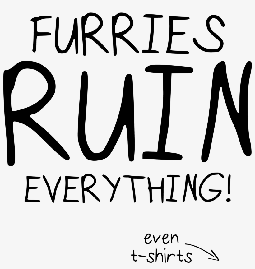 Furries Ruin Everything - Calligraphy, transparent png #4609777