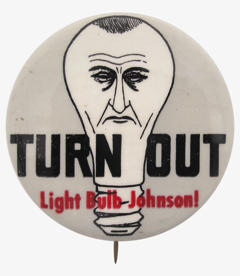Turn Out Light Bulb Johnson Political Button Museum - Badge, transparent png #4622417
