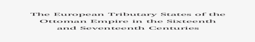 The European Tributary States Of The Ottoman Empire - Png Text For Lovers, transparent png #4625936