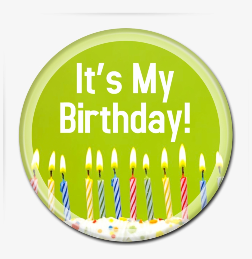 Birthday Button - - My Birthday Is Today Png, transparent png #4632222