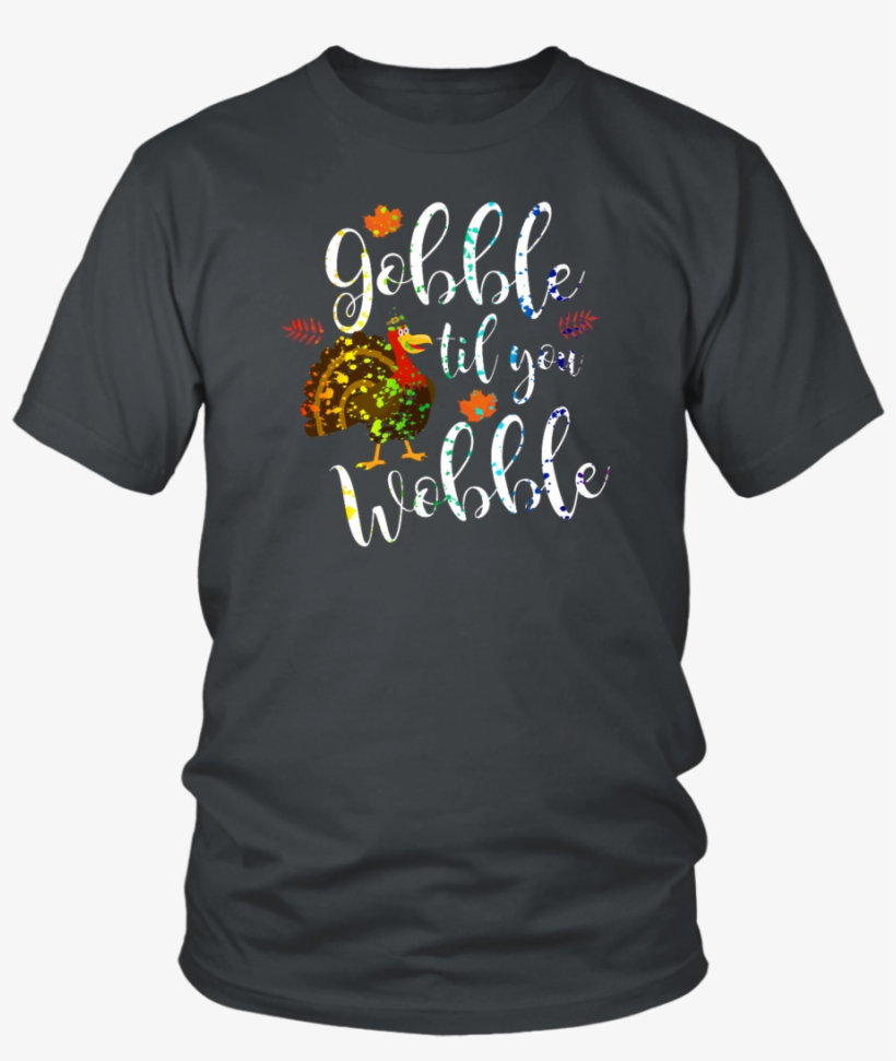 Gobble Til You Wobble Thanksgiving Rainbow Splatter - Unisex Tee - Democratic Party, Republican Party, Keg, transparent png #4643719
