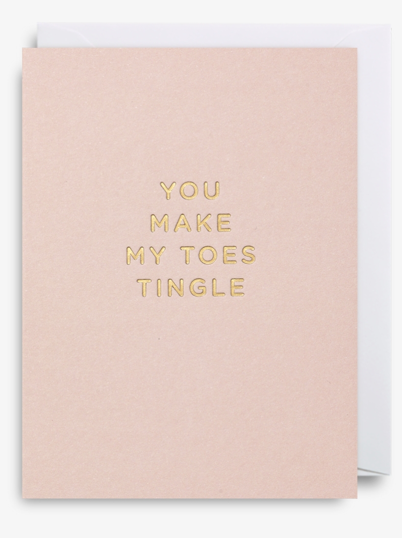 You Make My Toes Tingle Mini Card - Leather, transparent png #4659887