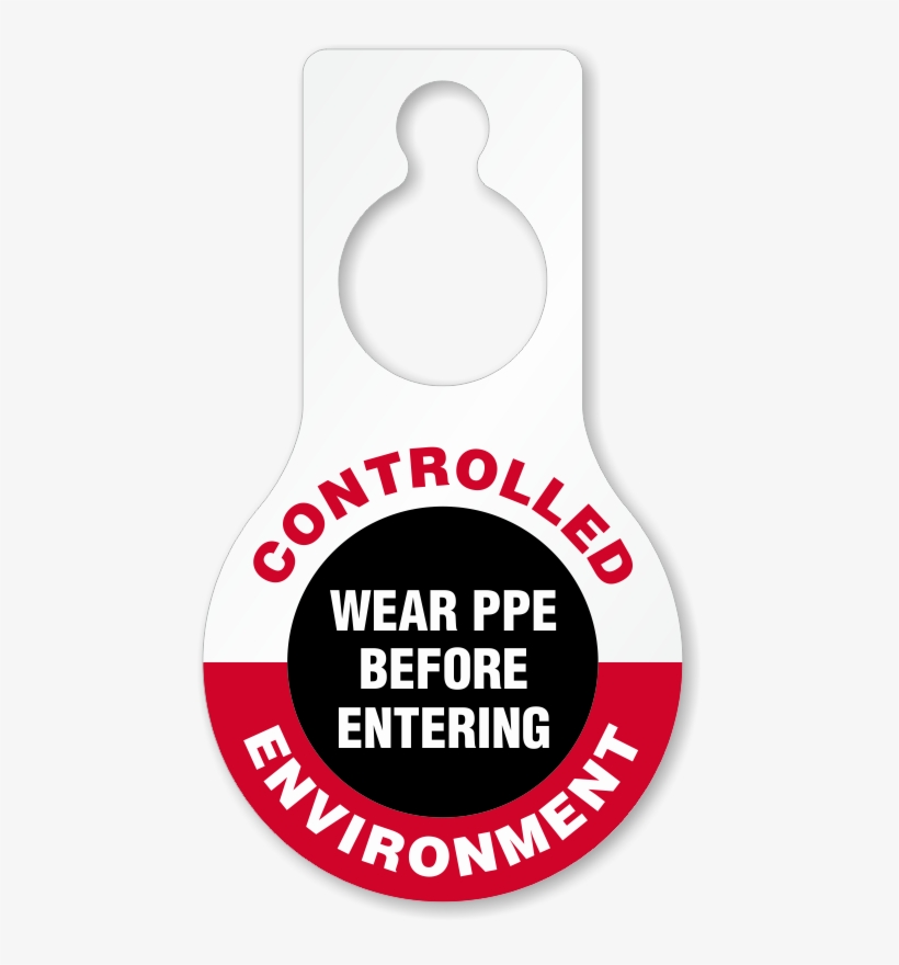 Controlled Environment Wear Ppe Door Hang Tag - Do Not Knock Door Hanger, transparent png #4688809