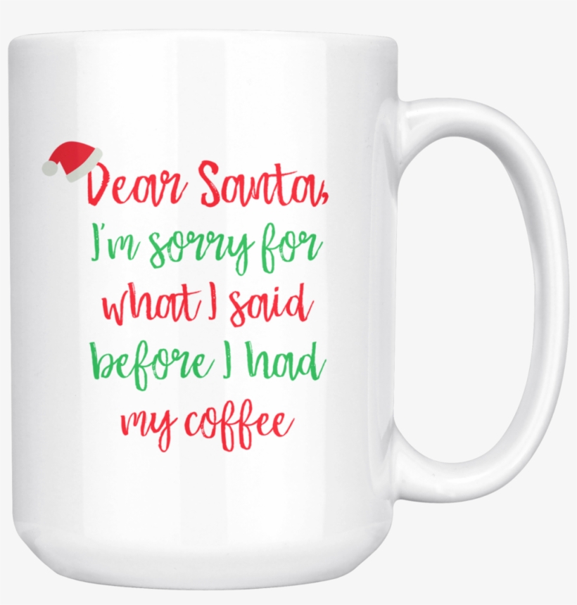 Dear Santa, I Am Sorry For What I Said Before I Had - Der Beste Vati Der Welt Grußkarte, transparent png #4700630