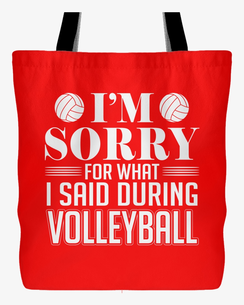 I'm Sorry For What I Said During Volleyball Tote Bag - Tote Bag, transparent png #4700959