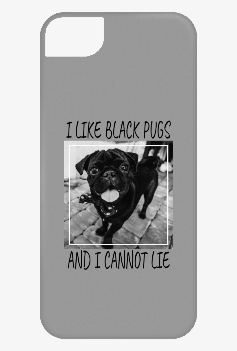 I Like Black Pugs Iphone Case - Pug, transparent png #4723411