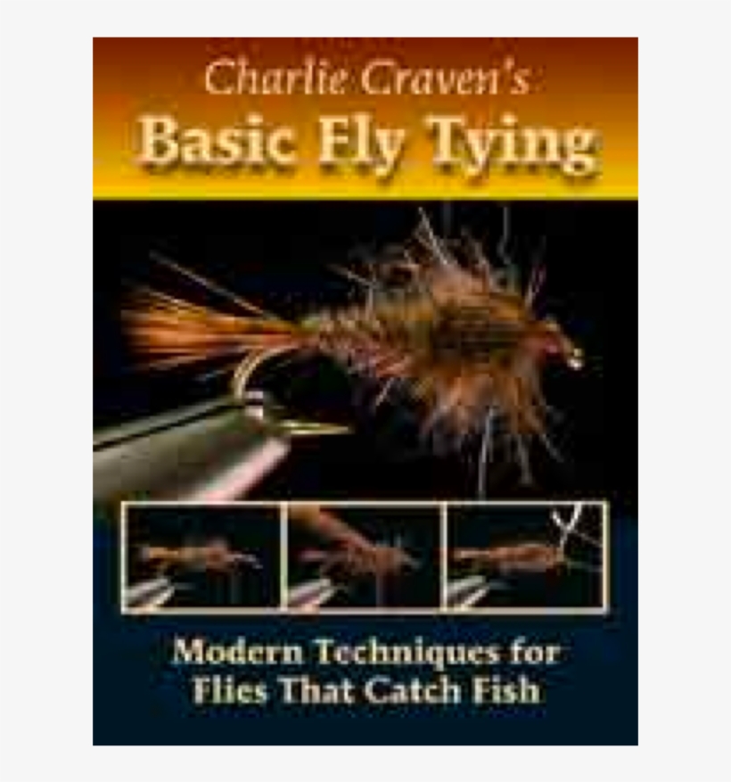 Charlie Craven's Basic Fly Tying - Charlie Craven's Basic Fly Tying: Modern Techniques, transparent png #4757817