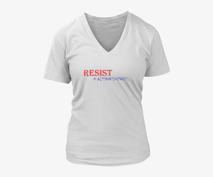Resist Alternative Facts Tshirt - Hillary For Prison 2016 (ladies) - Ladies V-neck Tee, transparent png #4773433