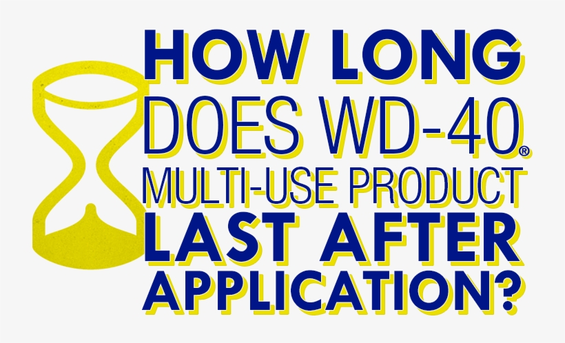 How Long Does <nobr>wd-40<sub>®</sub - Poster, transparent png #4801499