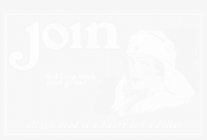 1917 - Join - Red Cross Work Must Go, transparent png #4809928