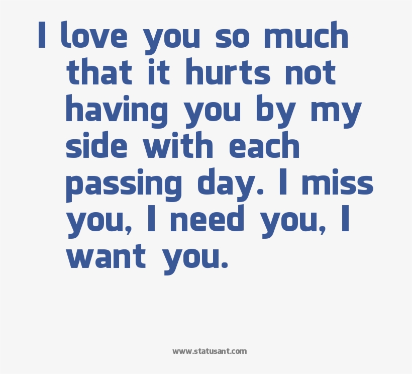 I Need You Love You Want You - Love You So Much That It Hurts, transparent png #4813867