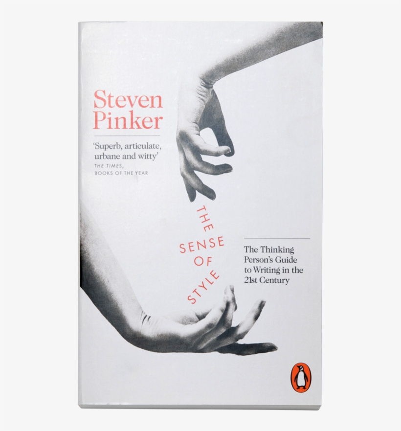 The Sense Of Style - Sense Of Style: The Thinking Person's Guide To Writing, transparent png #4849949