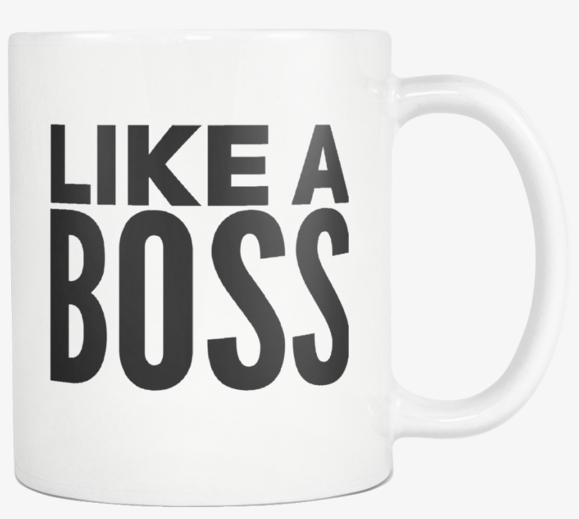 Like A Boss 11oz Coffee Mug - Wife Mom Boss 11oz White Coffee Mug Ideal Gift For, transparent png #4854870