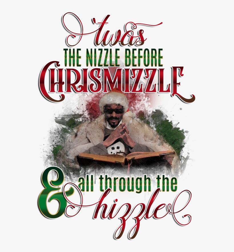 Twas The Nizzle Before Chrismizzle Hizzle Snoop Dogg - Snoop Dogg Presents Christmas In Tha Dogg House, transparent png #4876231